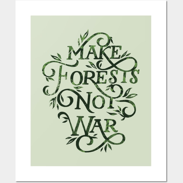 Make Forests Not War Wall Art by polliadesign